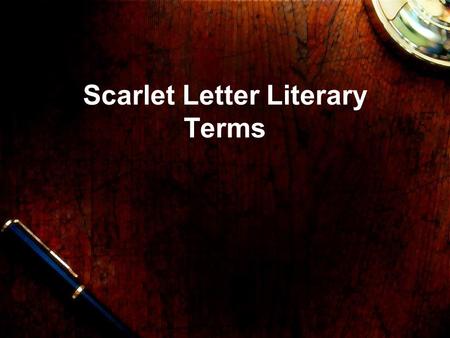 Scarlet Letter Literary Terms. allusion Reference to another work of literature, history, religion, etc.