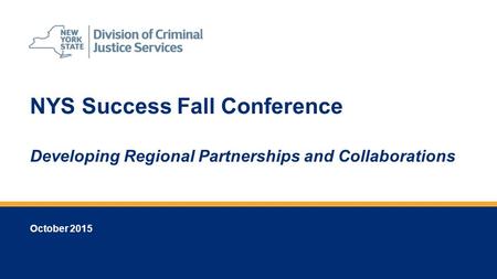 NYS Success Fall Conference Developing Regional Partnerships and Collaborations October 2015.