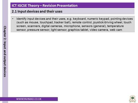 Identify input devices and their uses, e. g