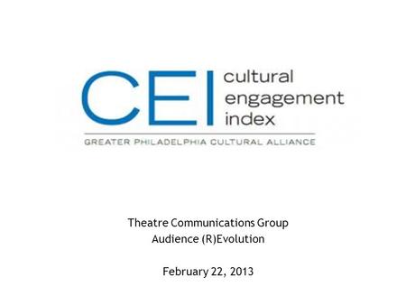 Theatre Communications Group Audience (R)Evolution February 22, 2013.