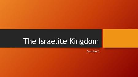 The Israelite Kingdom Section 2.