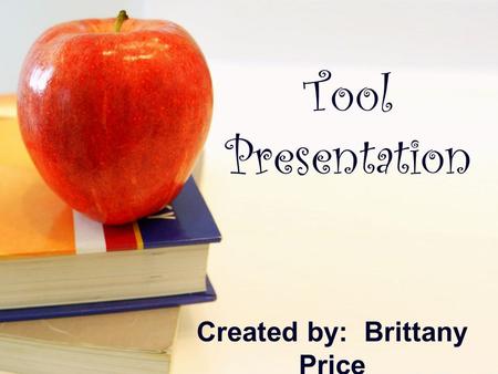 Tool Presentation Created by: Brittany Price. What? “Way Back~Presidents~A Secret History” This website walks students through the campaign trail, gives.