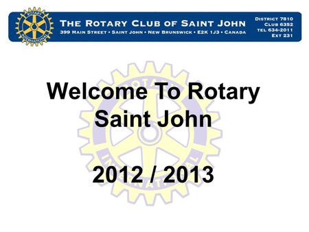 Welcome To Rotary Saint John 2012 / 2013. Simon Sinek ….TED.