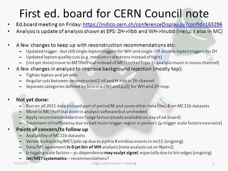 First ed. board for CERN Council note Ed.board meeting on Friday: https://indico.cern.ch/conferenceDisplay.py?confId=163296https://indico.cern.ch/conferenceDisplay.py?confId=163296.