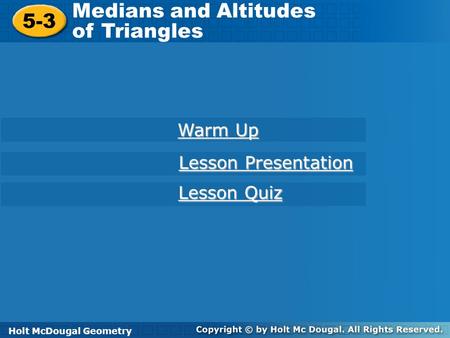 Medians and Altitudes 5-3 of Triangles Warm Up Lesson Presentation