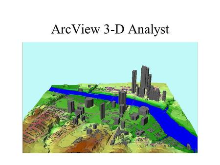 ArcView 3-D Analyst.