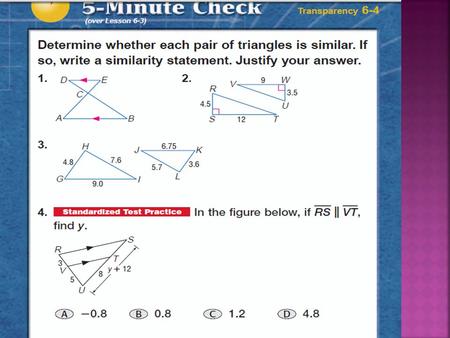 Sec: 6.5 Sol:  If two triangles are similar, then the _____________ are proportional to the measures of corresponding sides. Remember: The perimeter.