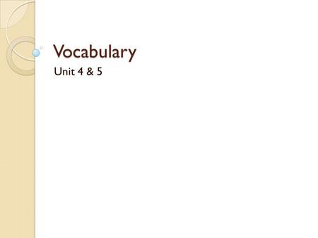 Vocabulary Unit 4 & 5. Equilateral/Equiangular Triangle A triangle with 3 congruent sides and 3 congruent angles.