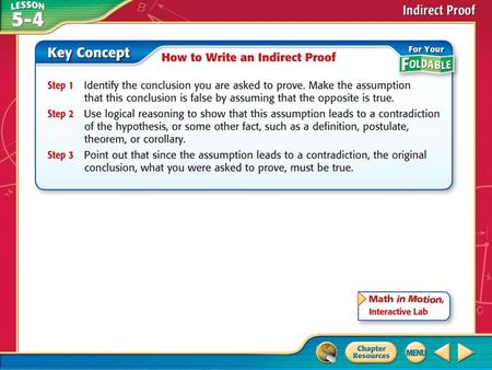 Concept. Example 1 State the Assumption for Starting an Indirect Proof Answer: is a perpendicular bisector. State the assumption you would make to start.