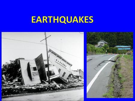 EARTHQUAKES.