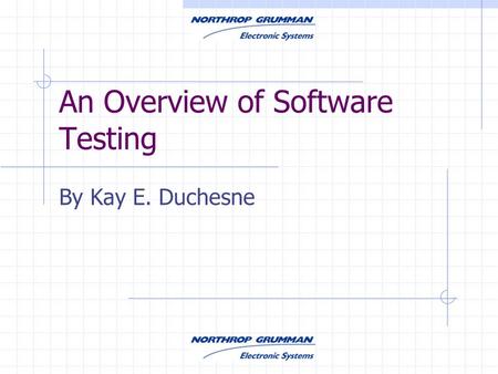 An Overview of Software Testing By Kay E. Duchesne.