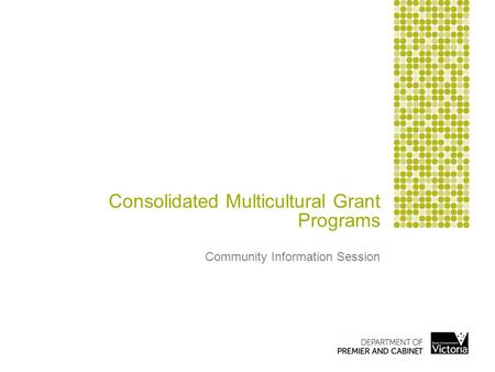 Consolidated Multicultural Grant Programs Community Information Session.