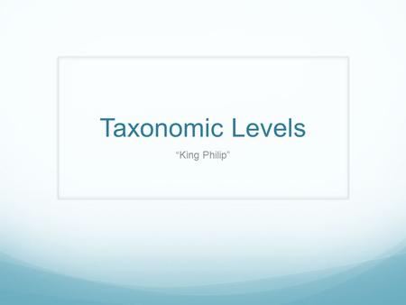 Taxonomic Levels “King Philip”. Carolus Linnaeus invented the Latin binomial system for naming organisms (which we still use today) but he also understood.