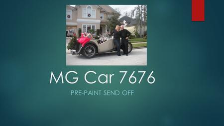 MG Car 7676 Pre-paint send off.