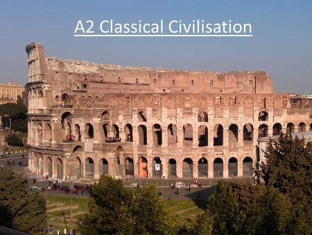 A2 Classical Civilisation. The next three weeks… Everyone signing on to Introduction to the A2 course (unit 4) - Prezi Source work.