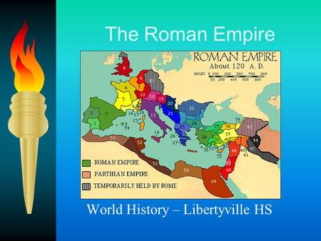 The Roman Empire World History – Libertyville HS.