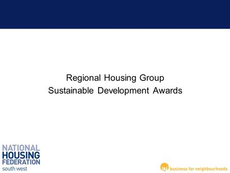 Regional Housing Group Sustainable Development Awards.