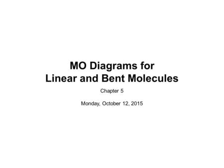 MO Diagrams for Linear and Bent Molecules