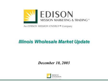 Illinois Wholesale Market Update December 10, 2003.