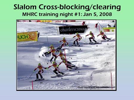 Slalom Cross-blocking/clearing MHRC training night #1: Jan 5, 2008.