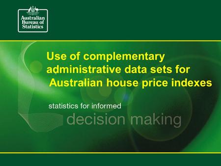 Use of complementary administrative data sets for Australian house price indexes.