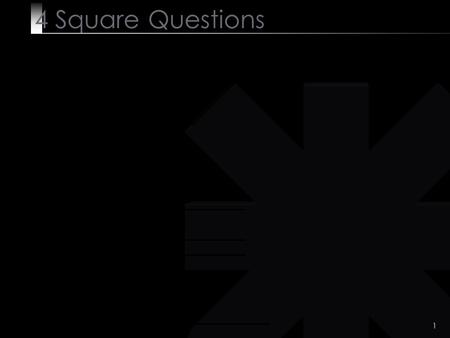 1 4 Square Questions. 2 B A D C Please look at this diagram carefully I shall now ask you 4 questions about these 4 squares. Are you ready?