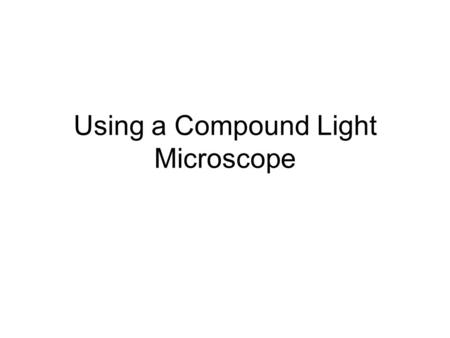 Using a Compound Light Microscope. Part A - Parts.