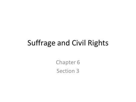 Suffrage and Civil Rights