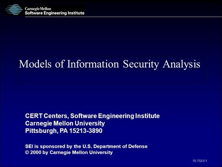 CERT Centers, Software Engineering Institute Carnegie Mellon University Pittsburgh, PA 15213-3890 SEI is sponsored by the U.S. Department of Defense ©