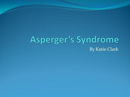 By Katie Clark. It is inherited possibly through genetics but they are not sure. One article said that people that have autism, which asperger’s is part.