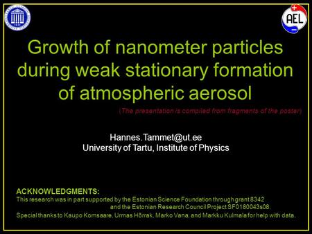 KL-parameterization of atmospheric aerosol size distribution University of Tartu, Institute of Physics Growth of nanometer particles.