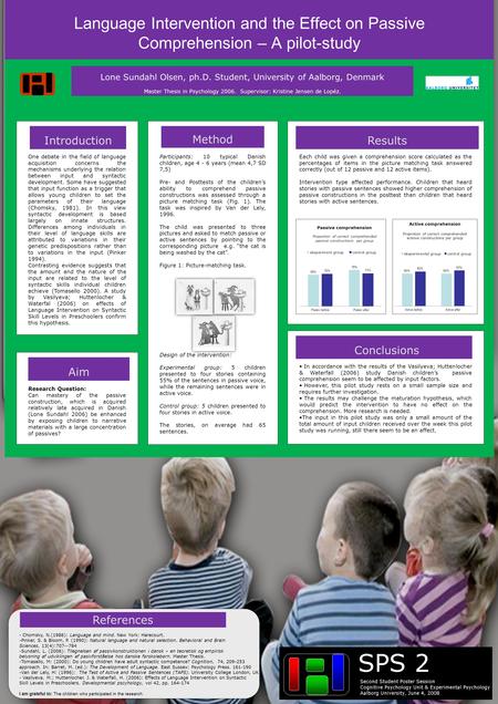 Language Intervention and the Effect on Passive Comprehension – A pilot-study Lone Sundahl Olsen, ph.D. Student, University of Aalborg, Denmark Master.