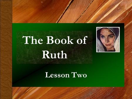 The Book of Ruth Lesson Two.