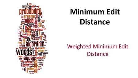 Weighted Minimum Edit Distance