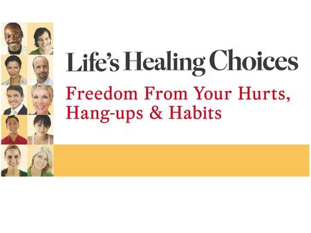 Life’s Healing Choices The Healing Model of Jesus “He Heals the brokenhearted and bandages their wounds.” Psalm 147:3 New Living Translation.