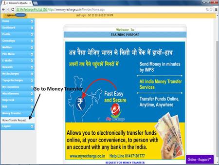 Go to Money Transfer. Select Proof Type Select any one ID Proof Type 1-Driving License 2-Voter ID 3-Adhar Card.