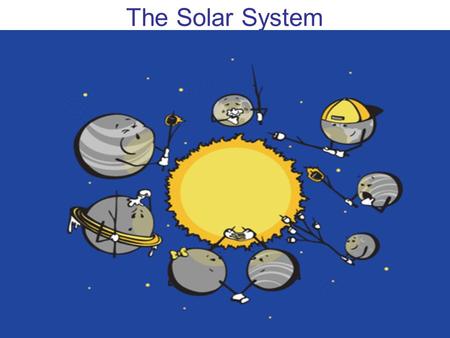 The Solar System.