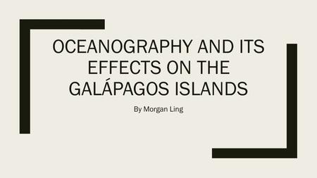 Oceanography and its effects on the Galápagos Islands