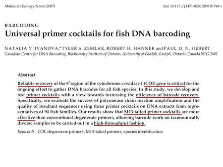 Fish -Nearly half of all vertebrates species - 15700: marine, 13700 freshwater species (Fish base) FISH-BOL(Fish Barcode of Life Initiative) -Establish.