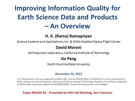 Improving Information Quality for Earth Science Data and Products – An Overview H. K. (Rama) Ramapriyan Science Systems and Applications, Inc. & NASA Goddard.