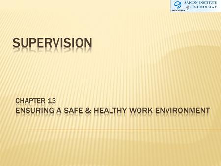 Chapter 13 Ensuring a safe & healthy work environment