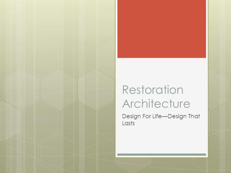 Restoration Architecture Design For Life—Design That Lasts.