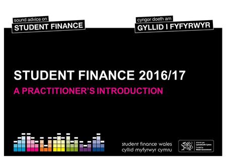 STUDENT FINANCE 2016/17 A PRACTITIONER’S INTRODUCTION.