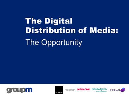 The Digital Distribution of Media: The Opportunity.