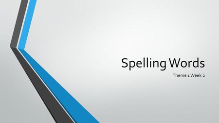 Spelling Words Theme 1 Week 2. n o t Read the sentence and then circle the spelling word. This is not my pencil.