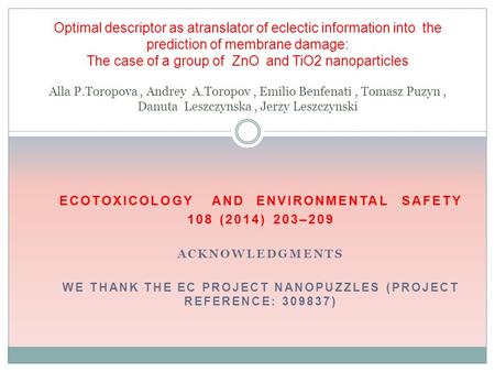 ECOTOXICOLOGY AND ENVIRONMENTAL SAFETY 108 (2014) 203–209 ACKNOWLEDGMENTS WE THANK THE EC PROJECT NANOPUZZLES (PROJECT REFERENCE: 309837) Optimal descriptor.