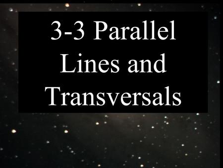 3-3 Parallel Lines and Transversals. Section 3.2.