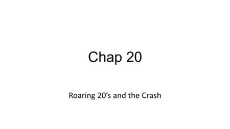 Chap 20 Roaring 20’s and the Crash. This Day in History Dec. 4 th, 1945 The Senate approved U.S. participation in the United Nations.