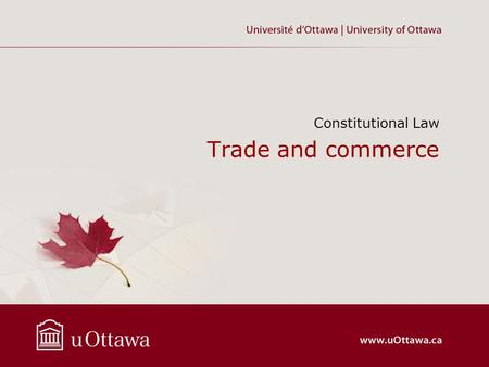 Trade and commerce Constitutional Law. Aboriginal rights Constitution Act, 1867, Section 35(1): “The existing aboriginal and treaty rights of the aboriginal.