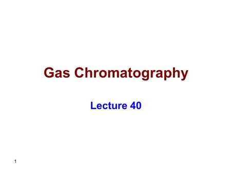 1 Gas Chromatography Lecture 40. 2 Liquid Stationary Phases In general, the polarity of the stationary phase should match that of the sample constituents.